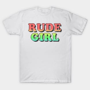 /\/\/ Rude Girl /\/\/ T-Shirt